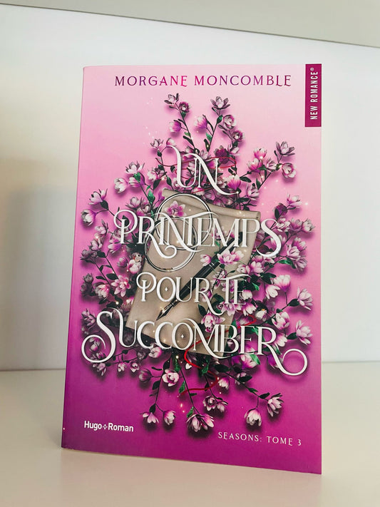Un printemps pour te succomber (3) - Morgane Moncomble (Poche)