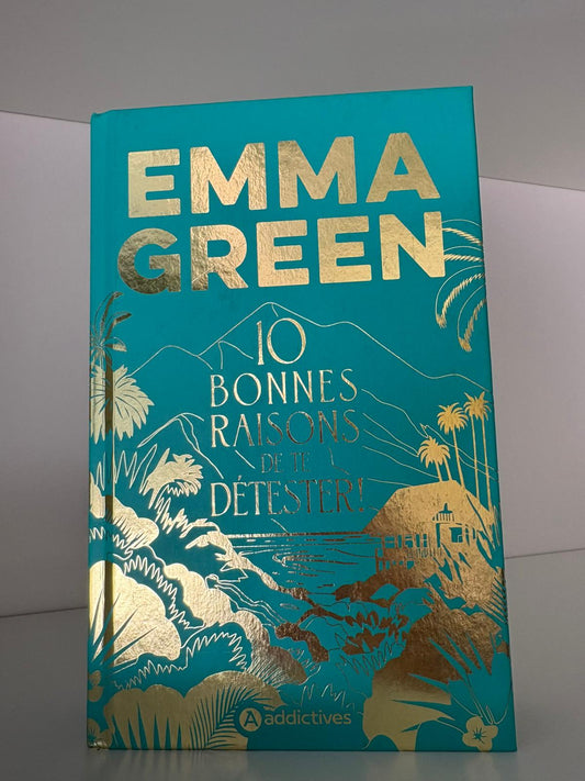 10 bonnes raisons de te détester - Emma Green (Relié)