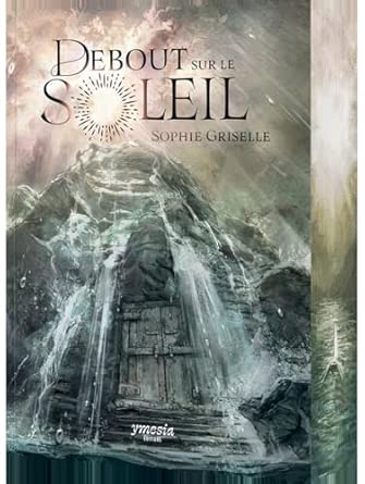 Debout sur le soleil - Sophie Griselle (Broché Jaspé)