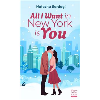 All I want in New York is you - Natacha Bardagi (Poche)