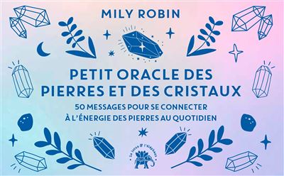 Petit oracle des pierres et des cristaux - Mily Robin