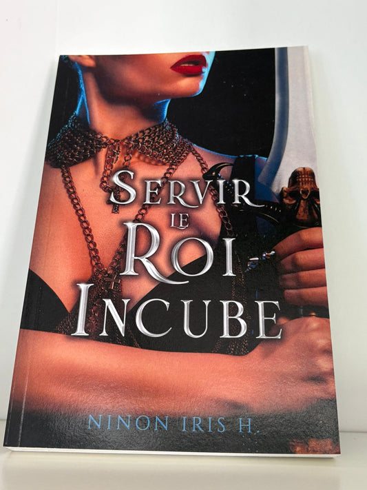Servir le Roi Incube (2) - Ninon Iris H. (Broché)