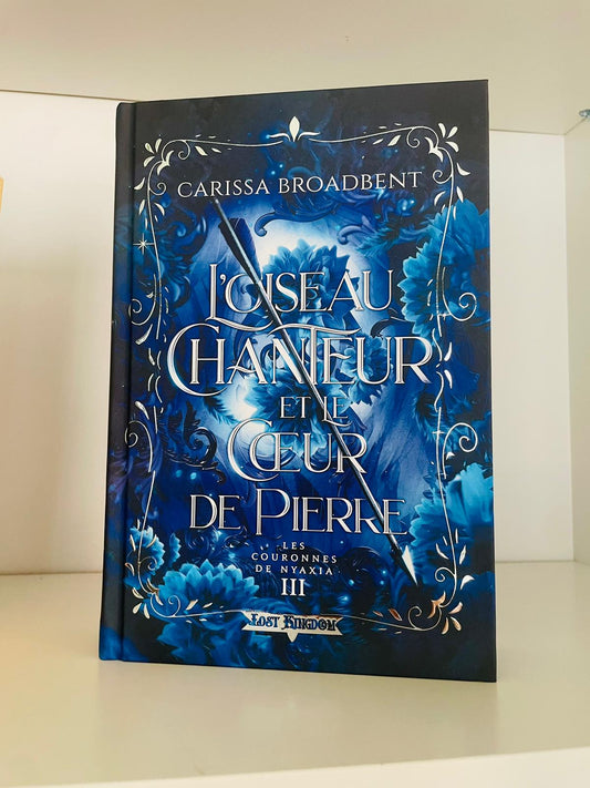 L'Oiseau chanteur et le coeur de pierre (3) - Carissa Broadbent (Relié)