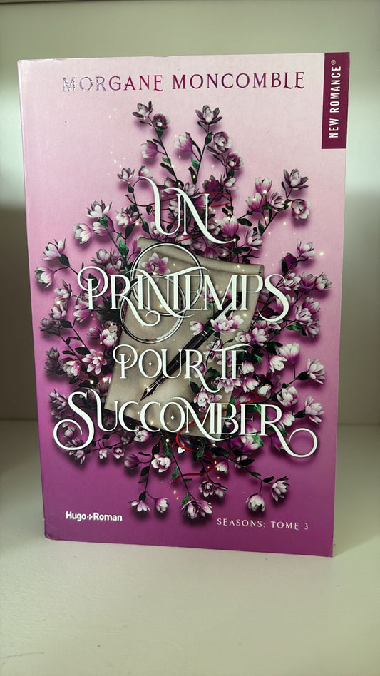Un printemps pour te succomber (3) - Morgane Moncomble (Broché)