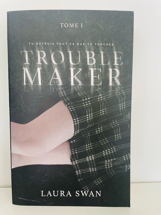 Troublemaker (1) - Laura Swan (Broché)