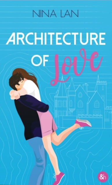 Architecture of love - Nina Lan (Broché)