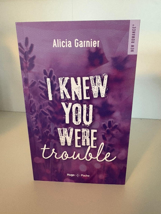 I knew you were trouble - Alicia Garnier (Poche)