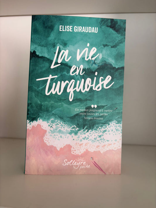 La vie en turquoise - Elise Giraudau (Poche)