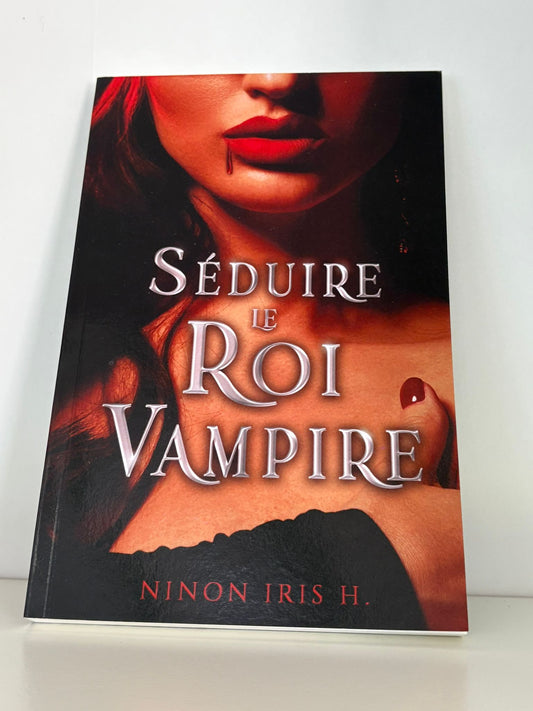 Séduire le Roi Vampire (1) - Ninon Iris H. (Broché)