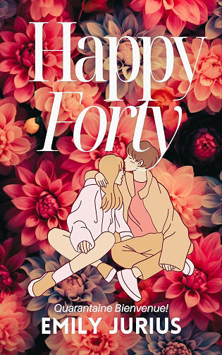 Happy Forty - Emily Jurius (Broché)