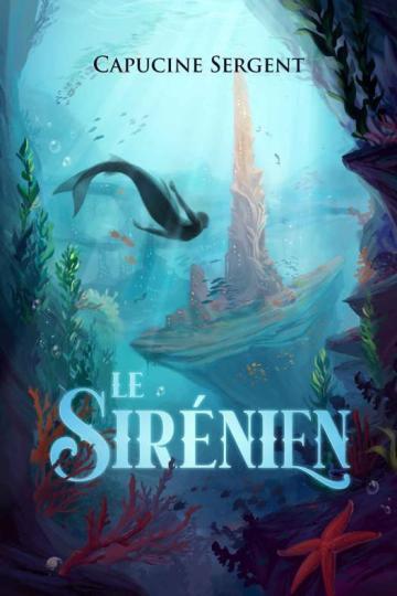 Le sirénien - Capucine Sergent (Relié)