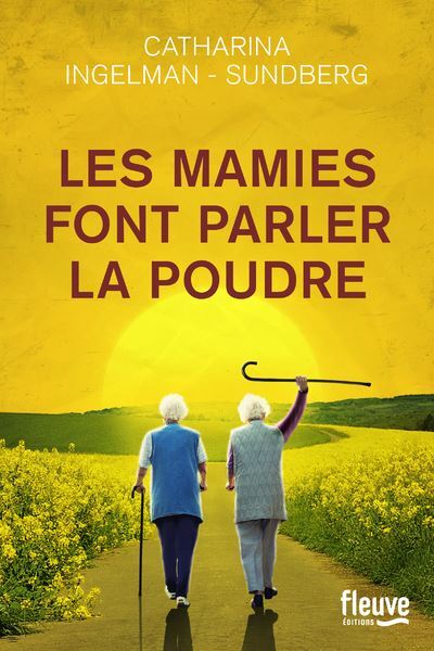Les mamies font parler la poudre - Catherina Ingelman-Sundberg (poche)