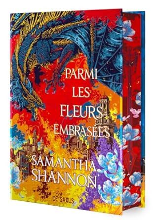Parmi les fleurs embrasées - Samantha Shannon (Relié)