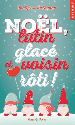 Noël lutins glacé et voisins rotis - Thalyssa Delaunay (poche)