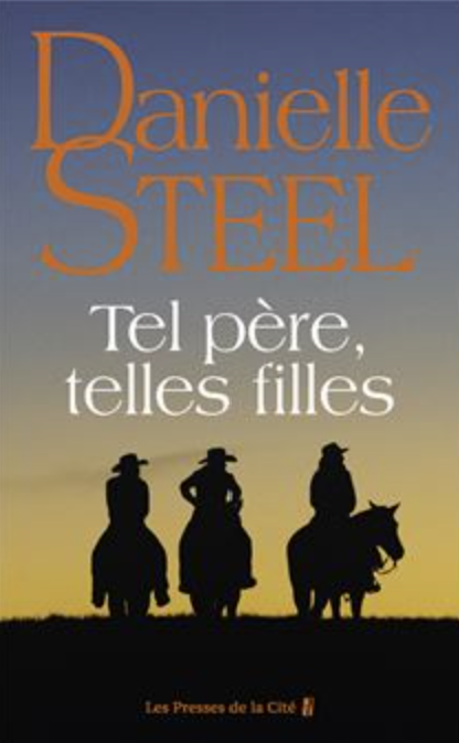 Tel père, telle fille - Danielle Steel (Broché)