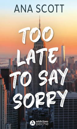 Too late to say sorry - Ana Scott (Poche)