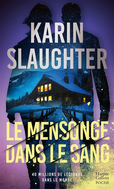 Le mensonge dans le sang - Karin Slaughter (Poche)